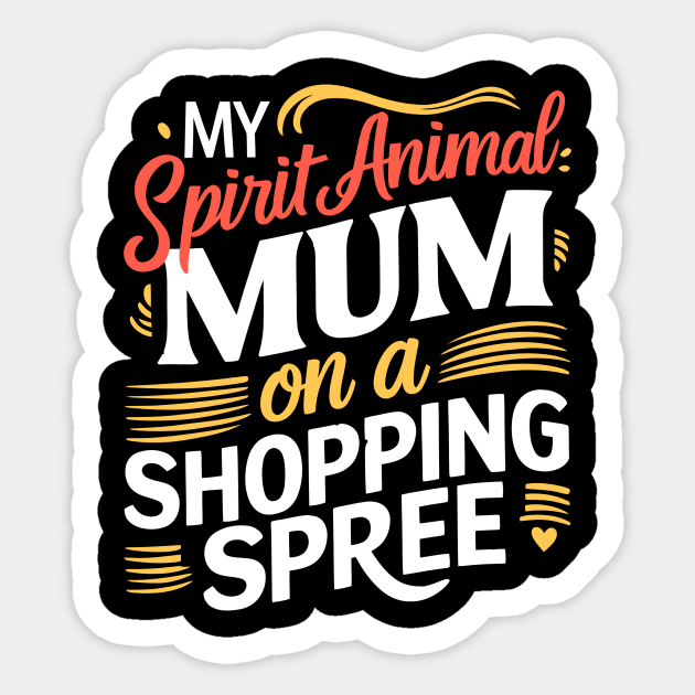 My Spirit Animal, Mom on a Shopping Spree Sticker by Attention Magnet